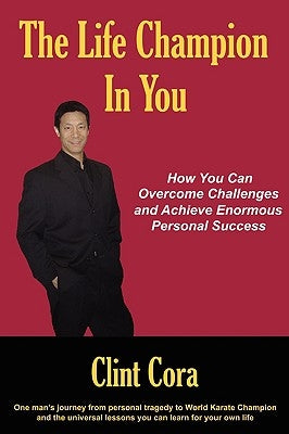The Life Champion In You by Cora, Clint
