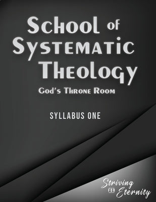 School of Systematic Theology - Book 1: God's Throne Room by Rappaport, Andrew R.