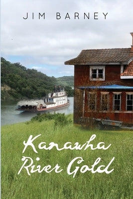 Kanawha River Gold by Barney, Jim