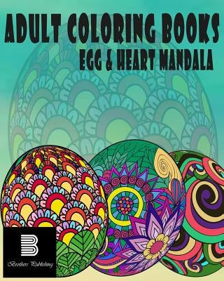 Adult coloring books: Egg & Heart Mandala: Mandalas for Stress relief by Coloring Books, Mandala