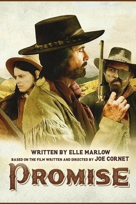 Promise: A western action drama and romance based off the film by Joe Cornet by Cornet, Joe