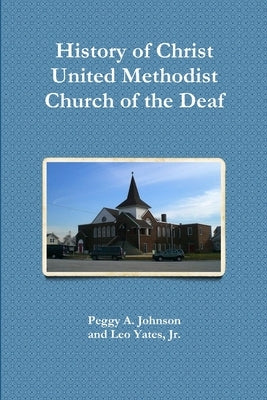 History of Christ Church of the Deaf by Yates, Leo, Jr.