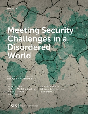 Meeting Security Challenges in a Disordered World by Hersman, Rebecca K. C.