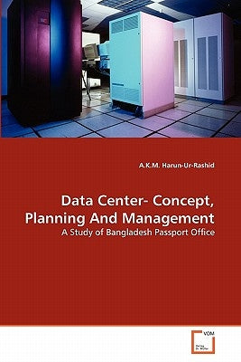 Data Center- Concept, Planning And Management by Harun-Ur-Rashid, A. K. M.