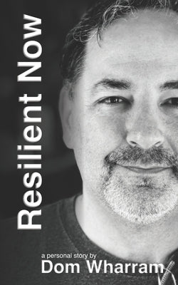 Resilient Now by Wharram, Dominic