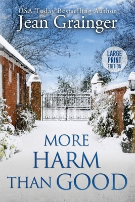 More Harm Than Good: The Kilteegan Bridge Story - Book 3 by Grainger, Jean