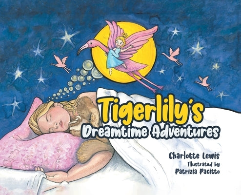 Tigerlily's Dreamtime Adventures by Lewis, Charlotte