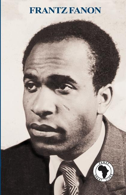Frantz Fanon by Editors, Panaf