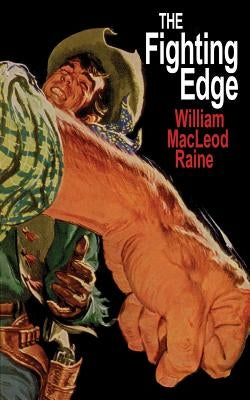 The Fighting Edge by Raine, William MacLeod