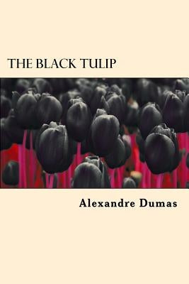 The Black Tulip by Dumas, Alexandre