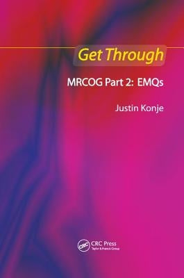 Get Through Mrcog Part 2: Emqs by Konje, Justin C.