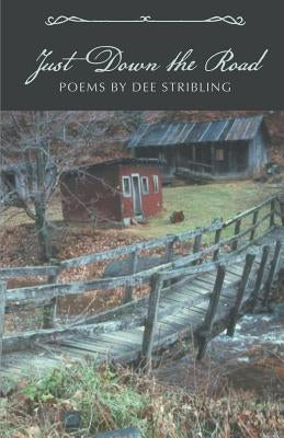 Just Down the Road by Stribling, Dee