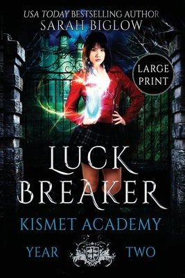 Luck Breaker: (An Asian American Paranormal Academy Novel) by Biglow, Sarah