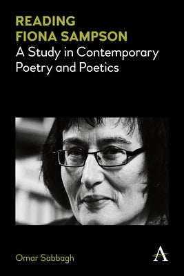 Reading Fiona Sampson: A Study in Contemporary Poetry and Poetics by Sabbagh, Omar