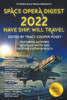 Space Opera Digest 2022: Have Ship Will Travel by Cooper-Posey, Tracy