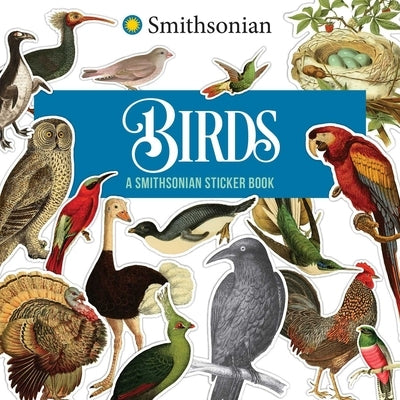 Birds: A Smithsonian Sticker Book by The Smithsonian Institution