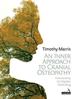An Inner Approach to Cranial Osteopathy by Marris, Timothy