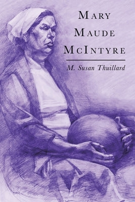 Mary Maude Mcintyre by Thuillard, M. Susan