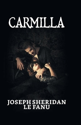 Carmilla by Le Fanu, Joseph Sheridan