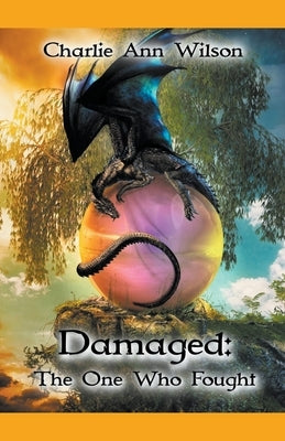 Damaged: The One Who Fought by Wilson, Charlie Ann
