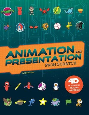 Animation and Presentation from Scratch: 4D an Augmented Reading Experience by Grant, Rachel