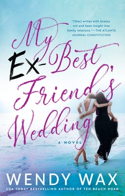 My Ex-Best Friend's Wedding by Wax, Wendy