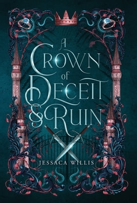 A Crown of Deceit and & Ruin by Willis, Jessaca