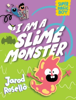 Super Magic Boy: I Am a Slime Monster: (A Graphic Novel) by Rosell?, Jarod