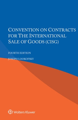 Convention on Contracts for the International Sale of Goods (CISG) by Lookofsky, Joseph