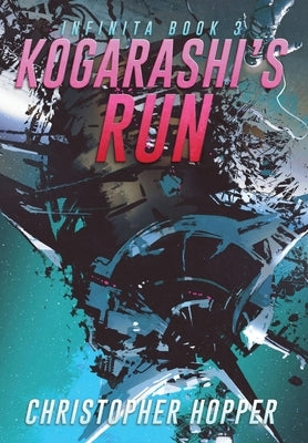 Kogarashi's Run (Infinita Book 3) by Hopper, Christopher