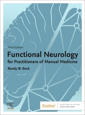 Functional Neurology for Practitioners of Manual Medicine by Beck, Randy W.