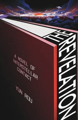 The Revelation: A Novel of Interstellar Contact by Rou, Yun
