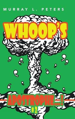 Whoop's Apostrophe...!: #2 by Peters, Murray L.