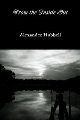 From the Inside Out by Hubbell, Alexander