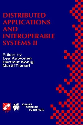 Distributed Applications and Interoperable Systems II: Ifip Tc6 Wg6.1 Second International Working Conference on Distributed Applications and Interope by Kutvonen, Lea