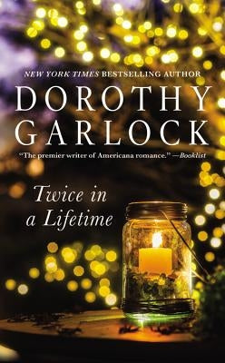 Twice in a Lifetime by Garlock, Dorothy