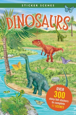 Sticker Scenes - Dinosaurs (Create 11 Scenes Using Over 300 Stickers!) by 