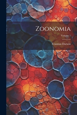 Zoonomia; Volume 1 by Darwin, Erasmus