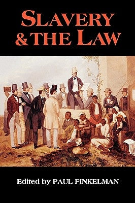 Slavery & the Law by Finkelman, Paul