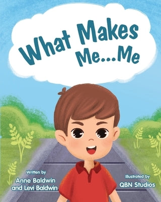 What Makes Me...Me by Baldwin, Levi