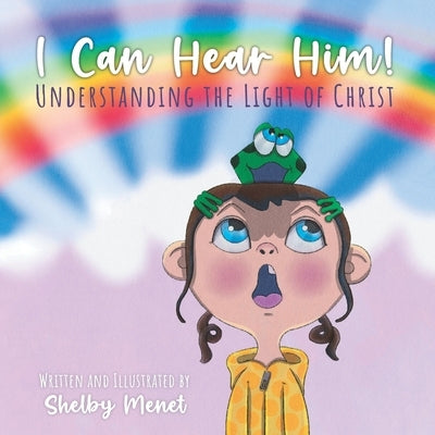 I Can Hear Him!: Understanding the Light of Christ by Jackson, Chelsea
