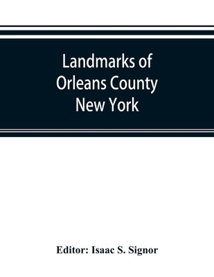 Landmarks of Orleans County, New York by S. Signor, Isaac