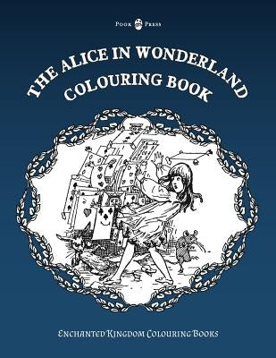 The Alice in Wonderland Colouring Book by Press, Pook