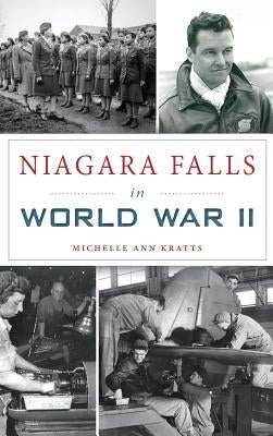 Niagara Falls in World War II by Kratts, Michelle Ann