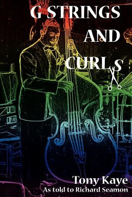 G-Strings and Curls by Kaye, Tony
