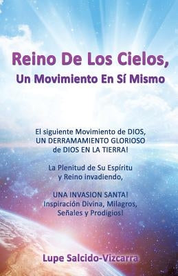 Reino De Los Cielos, Un Movimiento En Sí Mismo by Salcido-Vizcarra, Lupe
