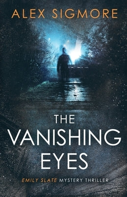 The Vanishing Eyes by Sigmore, Alex
