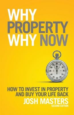 Why Property, Why Now? by Masters, Josh