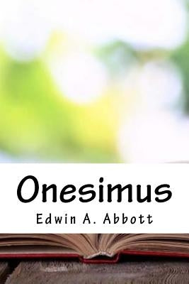 Onesimus by Abbott, Edwin A.