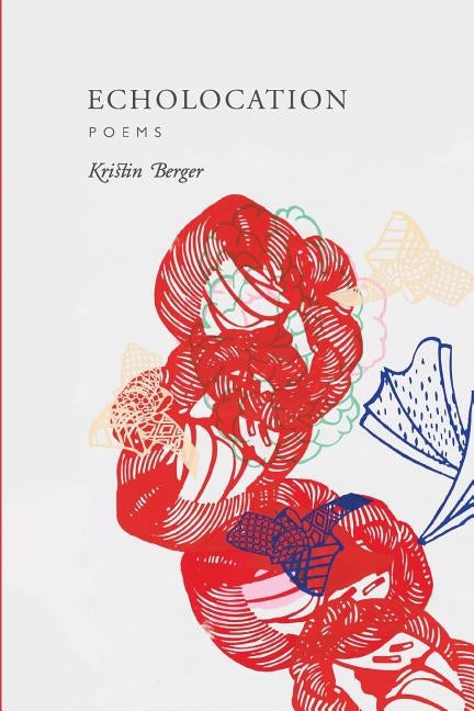 Echolocation by Berger, Kristin